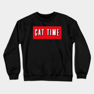 Cat Lover Cat Time Crewneck Sweatshirt